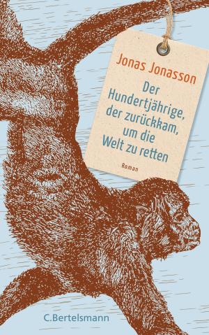  Jonas Jonasson - Der Hundertjhrige, der zurckkam, um die Welt zu retten  C. Bertelsmann