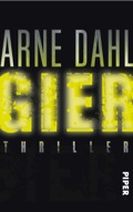 Arne Dahl - Gier  Piper Verlag