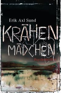 Erik Axl Sund "Krhenmdchen"  Goldmann Verlag 